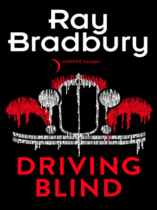 Title details for Driving Blind by Ray Bradbury - Available